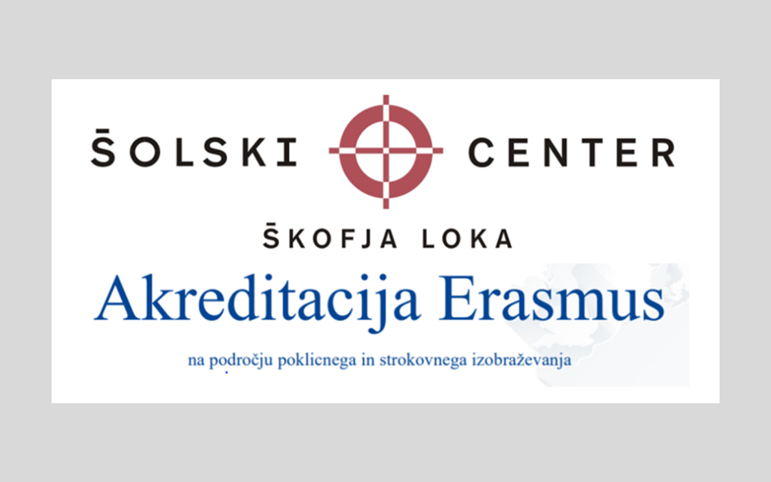 ŠC Škofja Loka je prejel akreditacijo ERASMUS na področju poklicnega in strokovnega izobraževanja