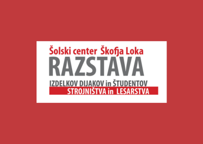 Razstava izdelkov dijakov in študentov ŠC Škofja Loka